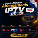 Meilleurs Abonnements IPTV en France : Comparatif 2026