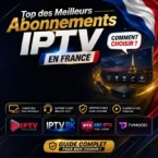 Meilleurs Abonnements IPTV en France : Comparatif 2026